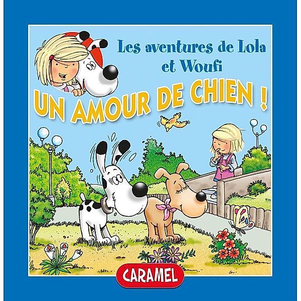 Un amour de chien ! / Lola & Woufi Bd.5, Edith Soonckindt, Mathieu Couplet