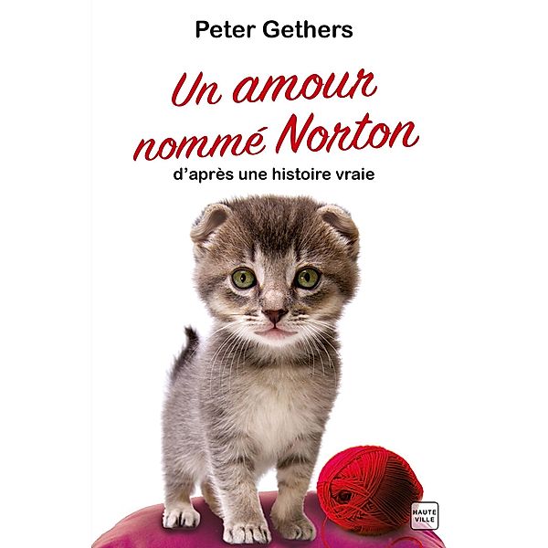 Un amour nommé Norton / Hauteville Chats, Peter Gethers