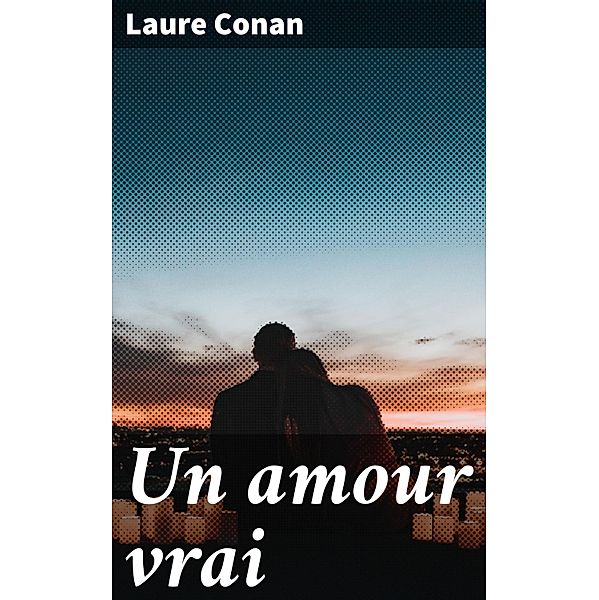 Un amour vrai, Laure Conan