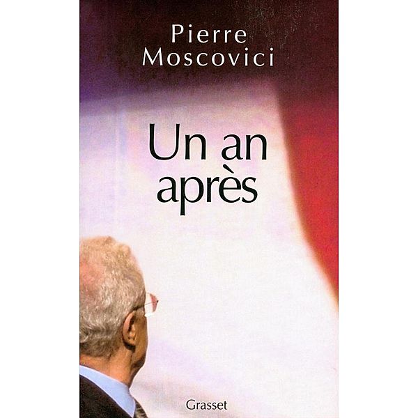 Un an après / essai français, Pierre Moscovici