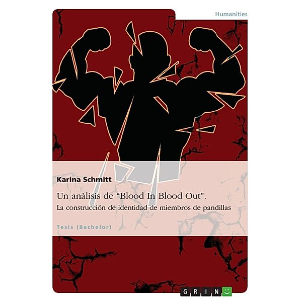Un análisis de Blood In Blood Out. La construcción de identidad de miembros de pandillas, Karina Schmitt