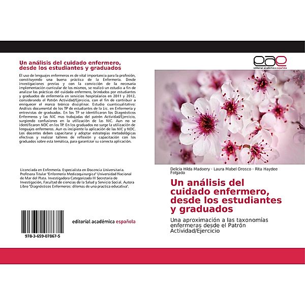 Un análisis del cuidado enfermero, desde los estudiantes y graduados, Delicia Hilda Madoery, Laura Mabel Orosco, Rita Haydee Folgado