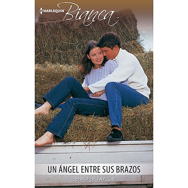 Un ángel entre sus brazos / Bianca, Jennifer Taylor