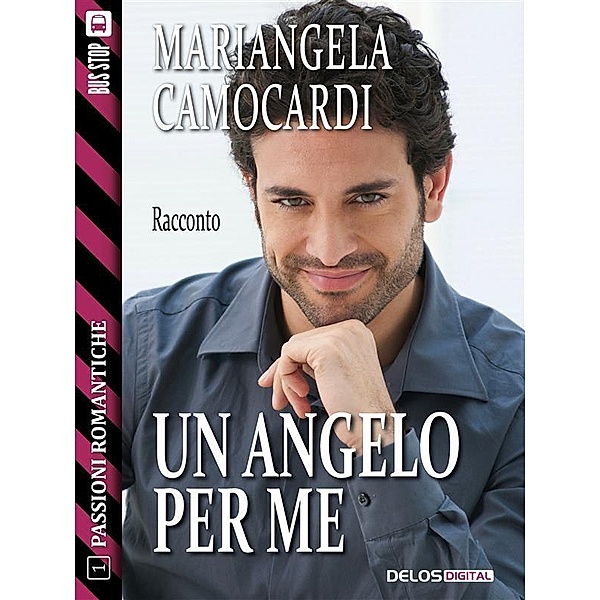 Un angelo per me / Passioni Romantiche Bd.1, Mariangela Camocardi
