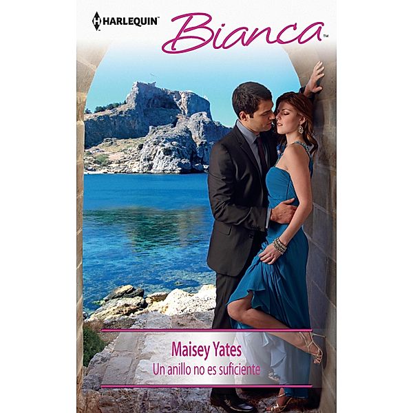 Un anillo no es suficiente / Bianca, Maisey Yates