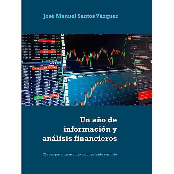 Un año de información y análisis financieros, José Manuel Santos Vázquez