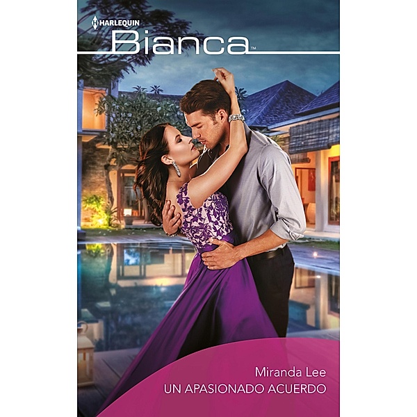 Un apasionado acuerdo / Bianca, Miranda Lee