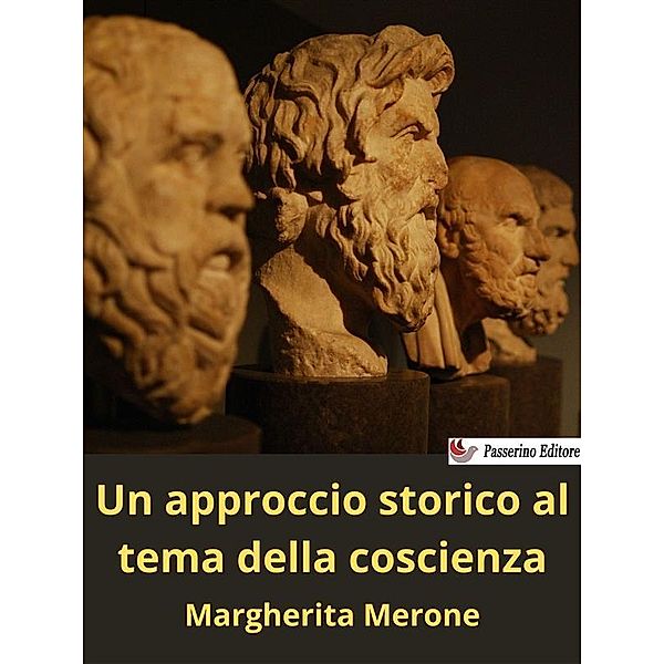 Un approccio storico al tema della coscienza, Margherita Merone