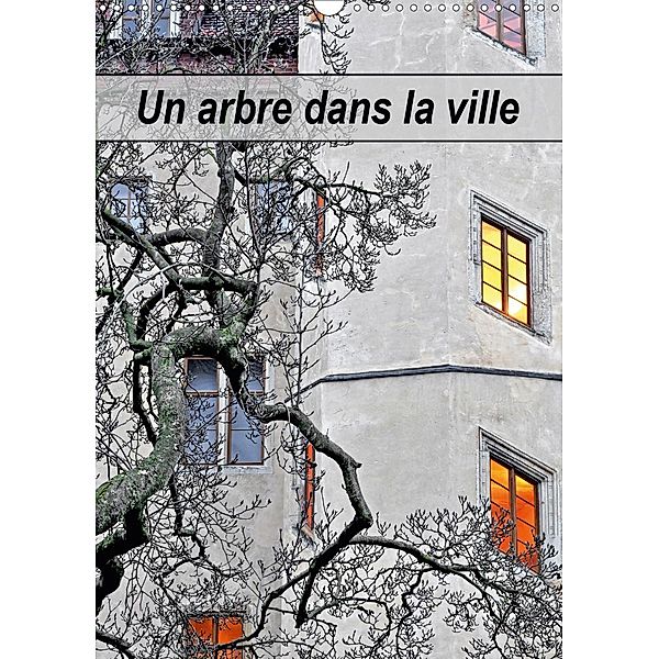 Un arbre dans la ville (Calendrier mural 2021 DIN A3 vertical), Patrice THEBAULT