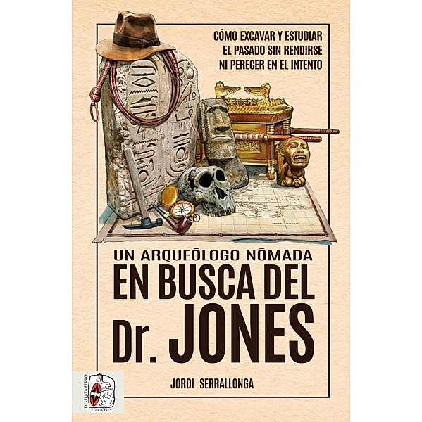 Un arqueólogo nómada en busca del Dr. Jones, Jordi Serrallonga