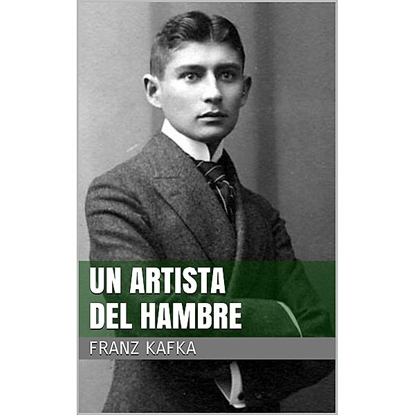 Un artista del hambre, Franz Kafka