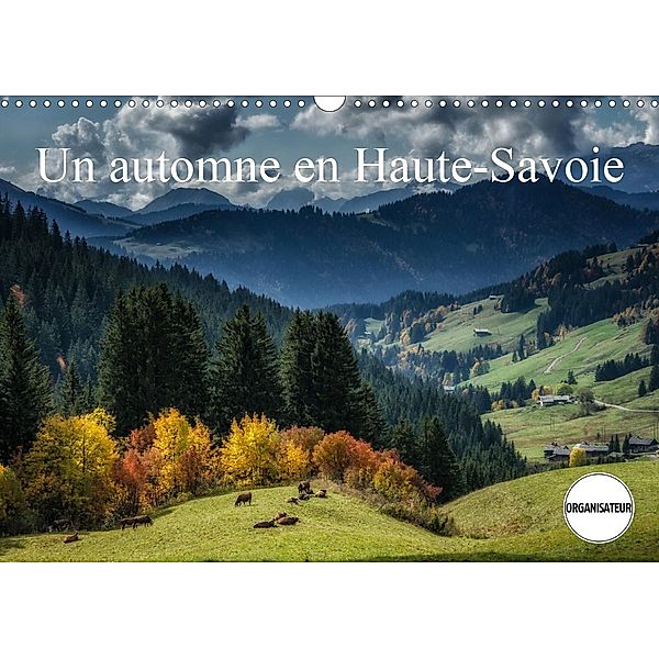 Un automne en Haute-Savoie (Calendrier mural 2021 DIN A3 horizontal), Alain Gaymard