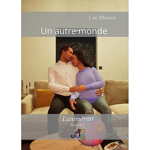 Un autre monde (Lunimeran, #4) / Lunimeran, Lou Morens