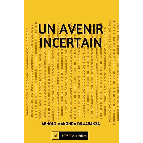 Un avenir incertain / Librinova, Makonda Diluabanza Arnold Makonda Diluabanza