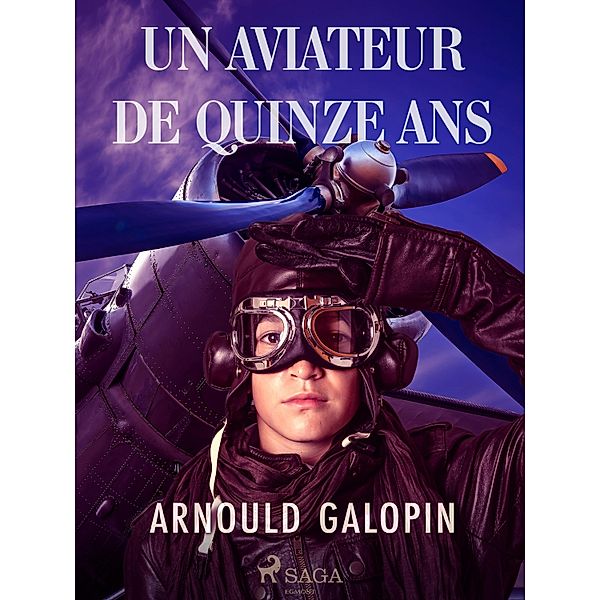 Un Aviateur de Quinze ans, Arnould Galopin