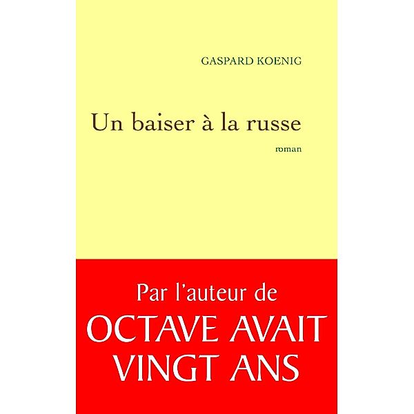 Un baiser à la russe / Littérature Française, Gaspard Koenig