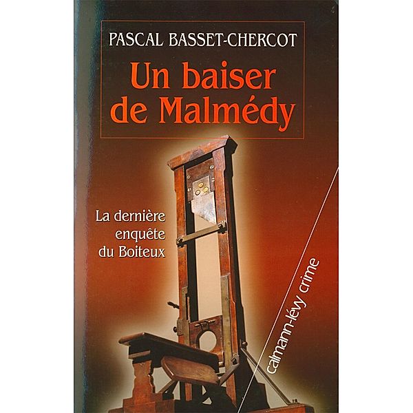 Un baiser de Malmedy - La dernière enquête du Boiteux / Suspense Crime, PASCAL BASSET-CHERCOT