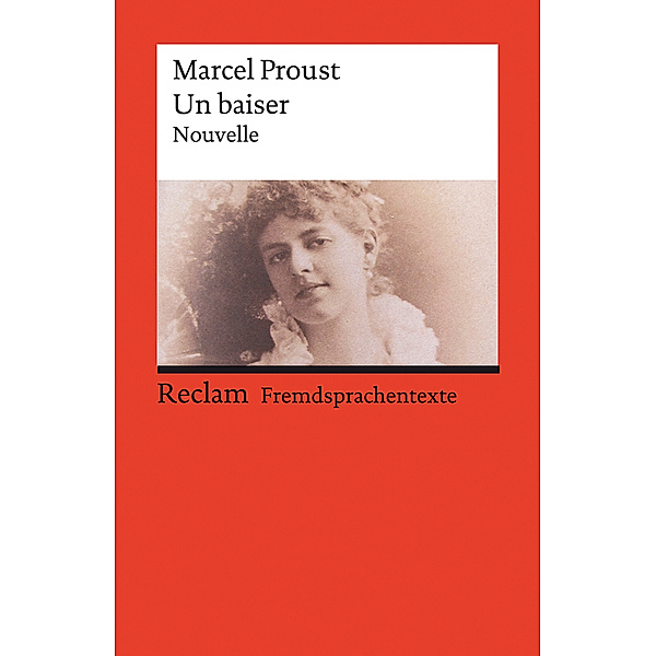 Un baiser. Eine abgeschlossene Novelle aus der »Suche nach der verlorenen Zeit«, Marcel Proust
