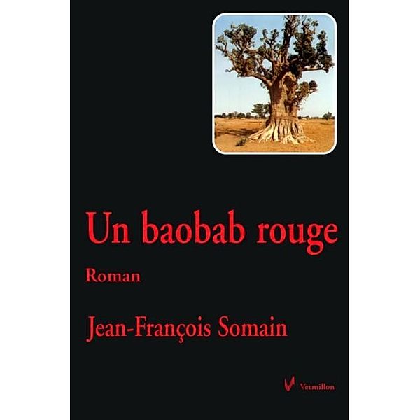 Un baobab rouge, Jean-Francois Somain