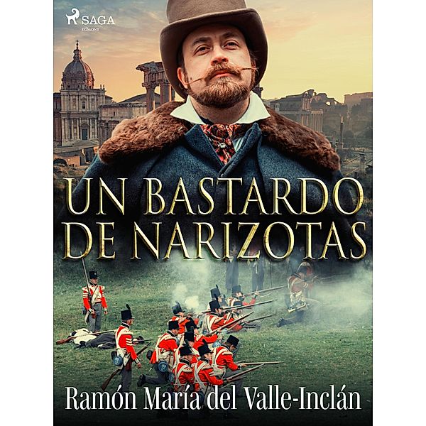 Un bastardo de narizotas / Classic, Ramón María Del Valle-Inclán