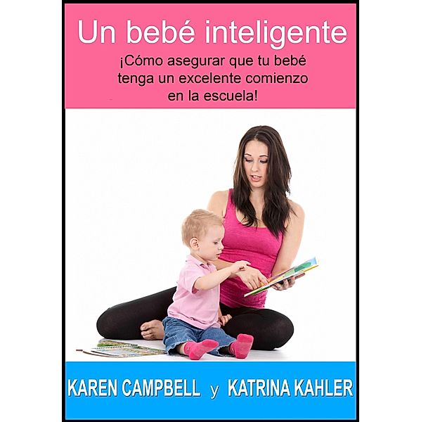 Un bebe inteligente / KC Global Enterprises Pty Ltd, Karen Campbell y Katrina Kahler