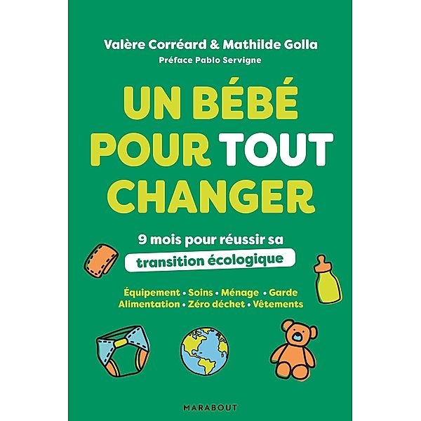Un bébé pour tout changer / Guides et références (Hors collection), Mathilde Golla, Valère Corréard