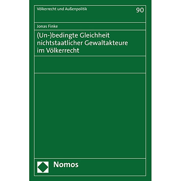 (Un-)bedingte Gleichheit nichtstaatlicher Gewaltakteure im Völkerrecht, Jonas Finke