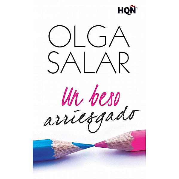 Un beso arriesgado / HQÑ, Olga Salar