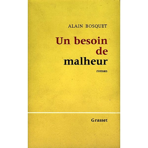 Un besoin de malheur / Littérature Française, Alain Bosquet