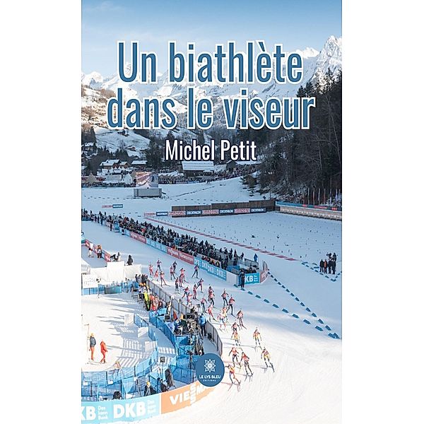 Un biathlète dans le viseur, Michel Petit