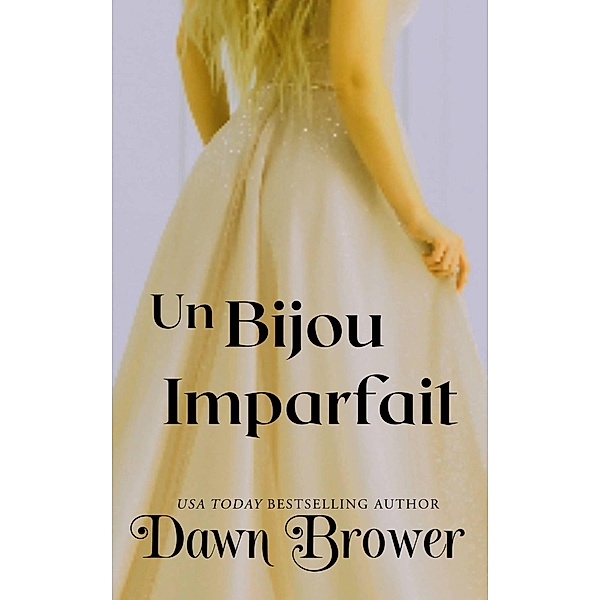 Un Bijou Imparfait, Dawn Brower