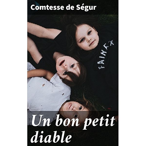 Un bon petit diable, Comtesse de Ségur