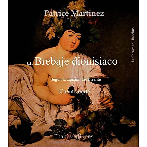 Un brebaje dionisiaco, Patrice Martinez