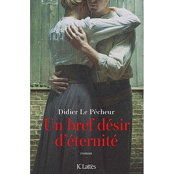 Un bref désir d'éternité / Littérature française, Didier Le Pêcheur