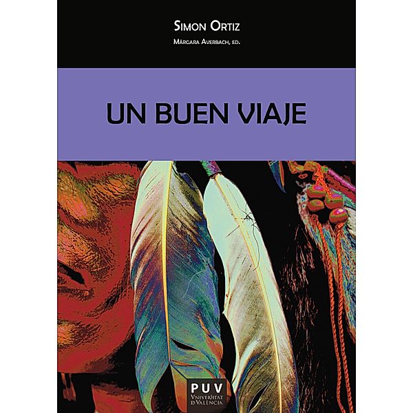 Un buen viaje / Biblioteca Javier Coy d'estudis Nord-Americans Bd.107, Simon Ortiz