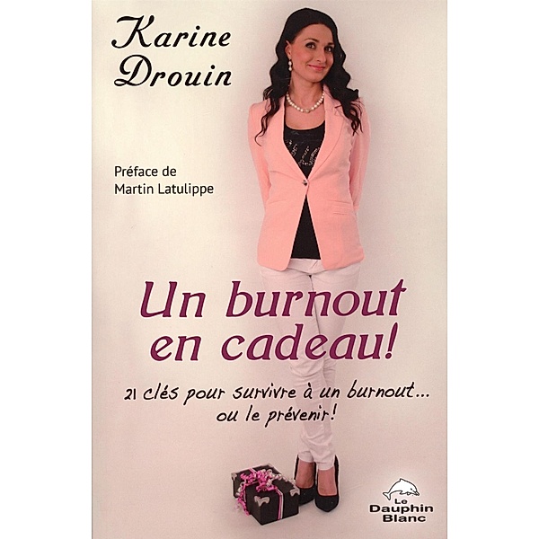 Un burnout en cadeau!, Karine Drouin
