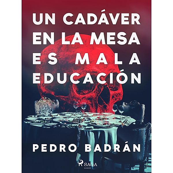 Un cadáver en la mesa es mala educación, Pedro José Badrán Padauí