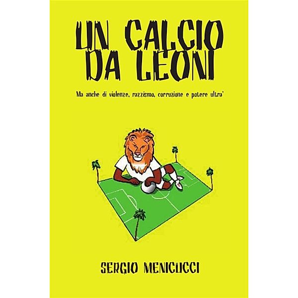 Un calcio da leoni, Sergio Menicucci