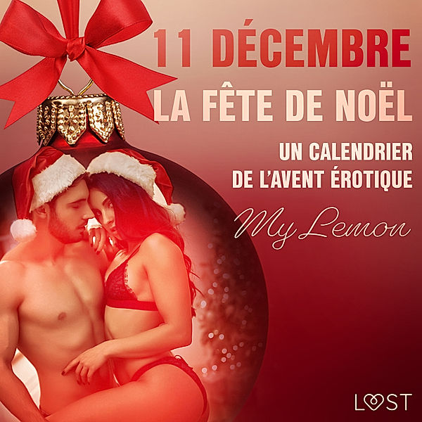 Un calendrier de l'Avent érotique - 11 - 11 décembre – La Fête de Noël – Un calendrier de l'Avent érotique, My Lemon