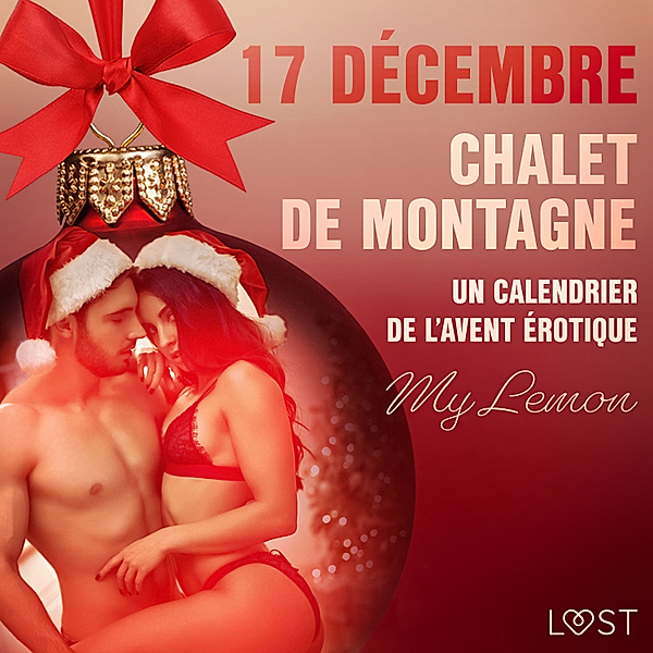 Un calendrier de l'Avent érotique - 17 - 17 décembre : Chalet de montagne - Un calendrier de l'Avent érotique, My Lemon