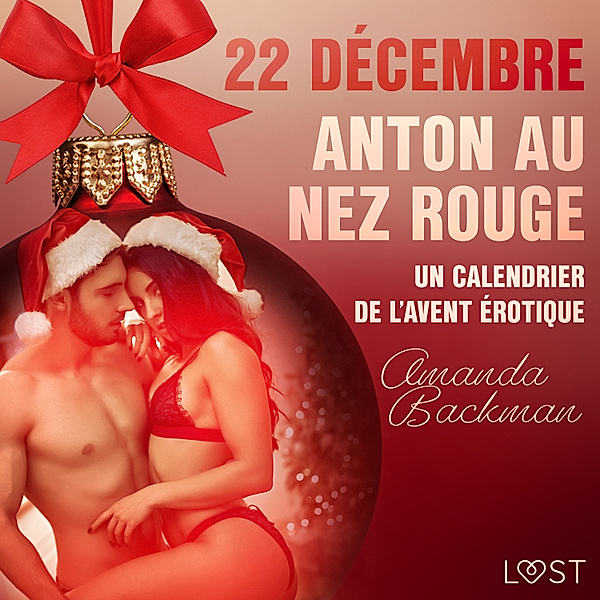Un calendrier de l'Avent érotique - 22 - 22 décembre : Anton au nez rouge – Un calendrier de l'Avent érotique, Amanda Backman