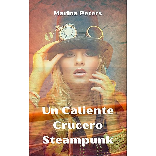Un Caliente Crucero Steampunk, Marina Peters