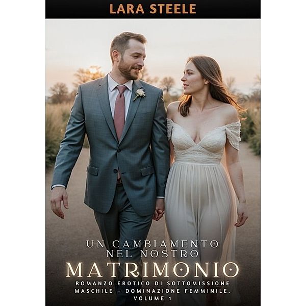 Un Cambiamento nel Nostro Matrimonio, Lara Steele