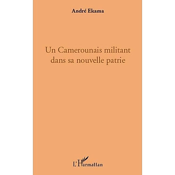 Un camerounais militant dans sa nouvelle / Hors-collection, Andre Ekama