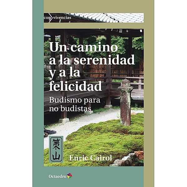 Un camino a la serenidad y a la felicidad / Con-Vivencias, Enric Cairol Ramon