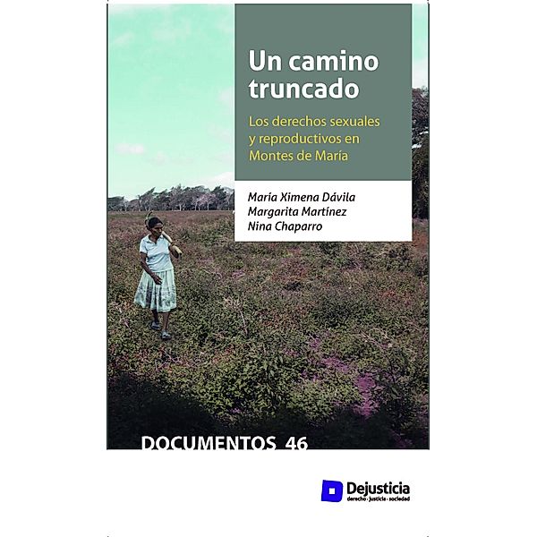 Un camino truncado / Documentos, María Ximena Dávila, Margarita Martínez, Nina Chaparro