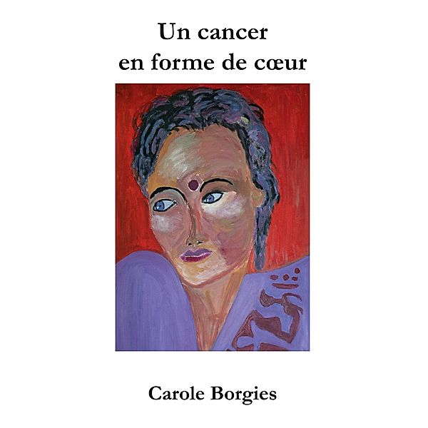 Un cancer en forme de coeur, Carole Borgies