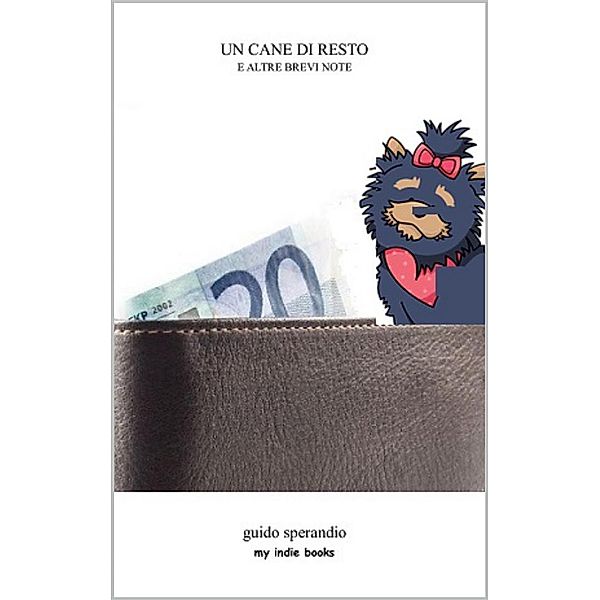 UN CANE DI RESTO e altre brevi note, Guido Sperandio