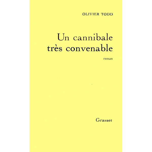 Un cannibale très convenable / Littérature, Olivier Todd