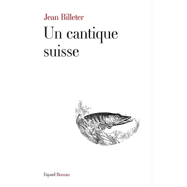 Un cantique suisse / Littérature Française, Jean Billeter
